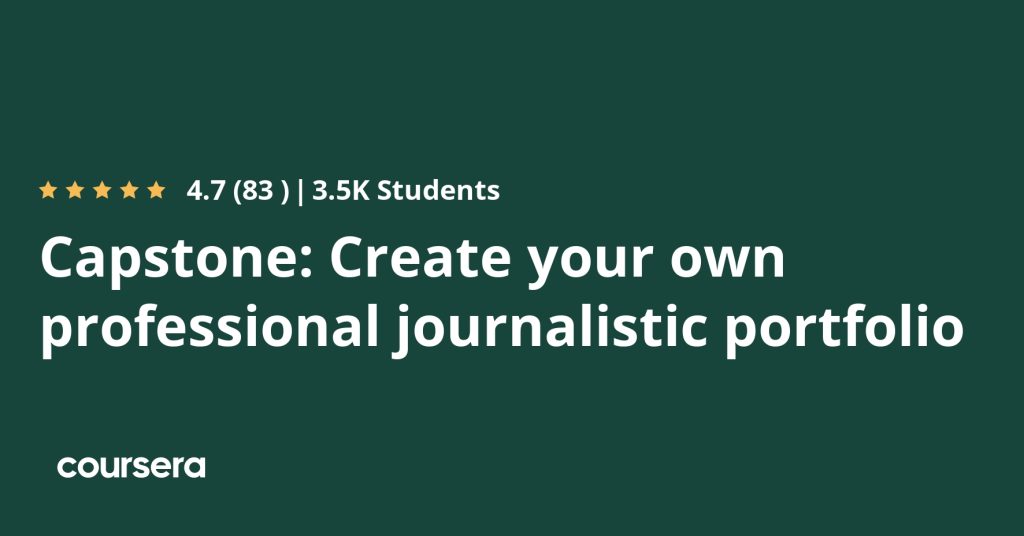 دورة Capstone: Create your own professional journalistic portfolio من تخصص become a journalist
