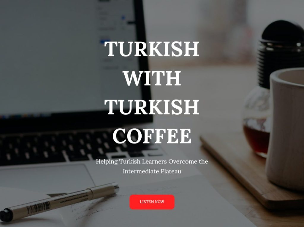 بودكاست Turkish with Turkish coffee بودكاست لتحسين مهارة الاستماع في اللغة التركية