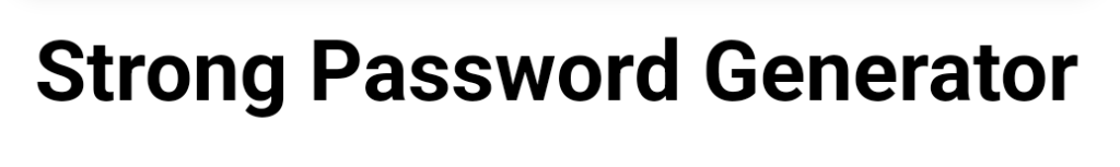 موقع Strong Password Generator لصنع كلمة مرور قوية